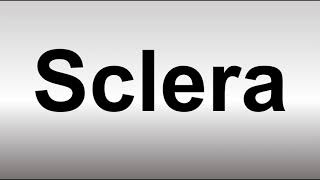 How to Pronounce Sclera [upl. by Michelina]