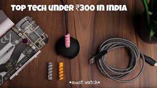 Top 5 MUST HAVE Tech Accessories under JUST Rs 300 in India Automatic Lamp Teardown Skins etc [upl. by Rotceh6]