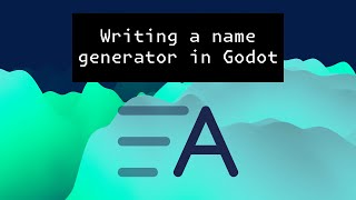 Writing a name generator in Godot [upl. by Egiap978]