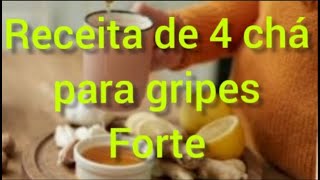 RECEITA de 4 CHÁ para GRIPE FORTE para bronquite e a alergia [upl. by Neelsaj166]