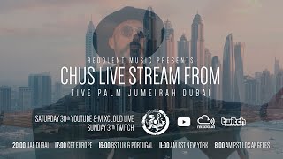 CHUS  FIVE Palm Jumeirah Dubai  Redolent Music Live Stream [upl. by Ylam594]