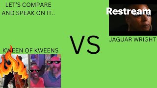 KWEENS OF KINGS VS JAGUAR WRIGHT LETS GET INTO IT [upl. by Serge]