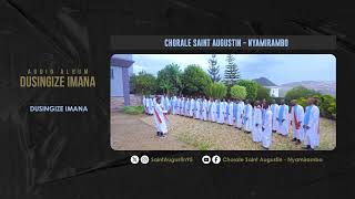 DUSINGIZE IMANA  Chorale Saint Augustin  Nyamirambo [upl. by Ardnalak]