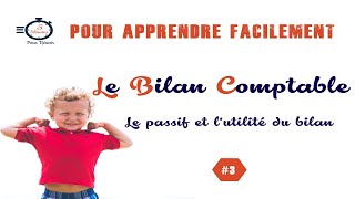 3 Comprendre le Bilan Comptable  Le Passif et lUtilité du bilan [upl. by Vernice104]