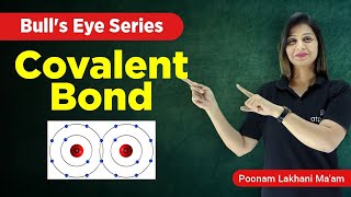 Covalent Bond  Chemical Bonding Class 11  IIT JEENEET  Poonam mam  ATP STAR KOTA [upl. by Enyawed175]