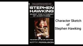 Character Sketch of Stephen Hawking Quest for a Theory of Everything [upl. by Derwin]