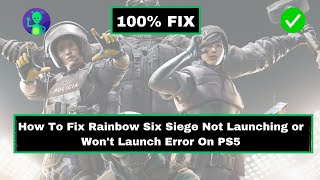 How To Fix Rainbow Six Siege Not Launching or Wont Launch Error On PS5 [upl. by Atalanti]