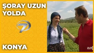 Konya  Şoray Uzun Yolda [upl. by Zingale]