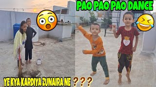 Ye Kya Kardiya Zunaira Ne 😲  Pao Pao Pao Dance 🤣🤣 [upl. by Castor]