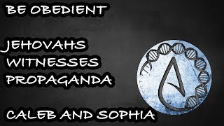 Jehovahs Witnesses Spread More Propaganda  Be Obedient  Caleb And Sophia Part 1 [upl. by Gelya]