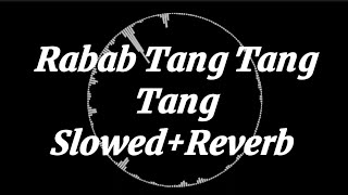 Rabab Tang Tang Tang  Pashto Song  Pashto Slowed and Reverb Songs  SlowedReverb 2M [upl. by Nilyac]