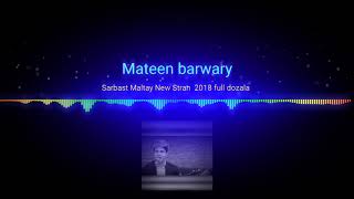 Sarbast Maltay New Stran 2018 full dozala Kurdish Song سربست مالطاي 2018 [upl. by Ytsenoh]