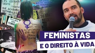 FEMINISTAS E O DIREITO A VIDA  Pe Gabriel Vila Verde [upl. by Gaughan]