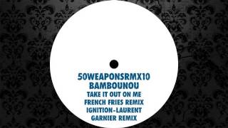 Bambounou  Ignition Laurent Garnier Remix 50 WEAPONS [upl. by Chilton]