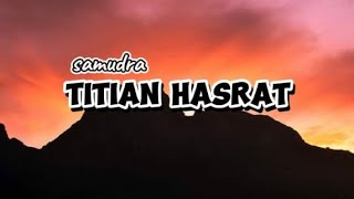 LAGU MALAYSIAtitian hasratsamudralirik lagu [upl. by Brennan187]