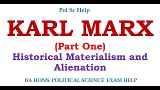 Political Thoughts of Karl Marx Historical materialism and Alienation [upl. by Bigler]