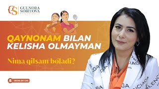 Qaynonam bilan kelisha olmayman  Nima qilsam boladi [upl. by Assenal]