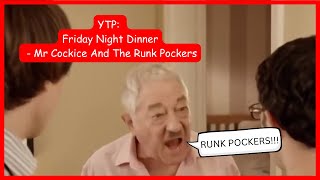 YTP Friday Night Dinner Mr Cockice And The Runk Pockers [upl. by Fania]