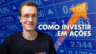 COMO INVESTIR EM AÇÕES  Tudo que você precisa para começar a investir em ações [upl. by Ylatan]