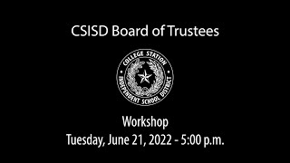 CSISD Board Meeting 6212022  Workshop [upl. by Mima]