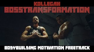 KOLLEGAH  BOSSTRANSFORMATION Musikvideo Bodybuilding Motivation Freetrack [upl. by Whyte]