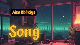 Aise Bhi Kiya Tha Gila ShikwaJaane [upl. by Bremser]