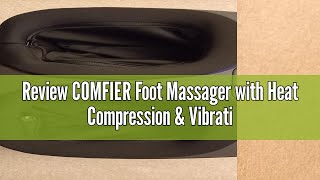 Review COMFIER Foot Massager with Heat Compression amp Vibration Shiatsu Feet Massager for Plantar Fas [upl. by Marlon]