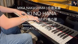 Mika Nakashima Yuki No Hana  Snow Flower 雪の華  Piano Cover by Heegan Lee Shzen 李胜 2024 Remastered [upl. by Haila547]