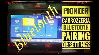 Pioneer Carrozzeria Bluetooth pairing or Settings [upl. by Alegnatal]