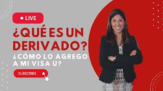 ¿Qué es un derivado y cómo lo agrego a mi VISA U  Abogada de la Visa U® [upl. by Toney872]