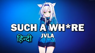 Such A Whre  JVLA Hindi Lyrics [upl. by Notnirb]