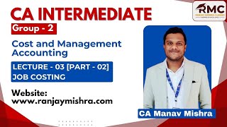 CA Inter Group 2  Costing  Lecture  03 Part  02 Job Costing  Demo Lecture [upl. by Marlon432]