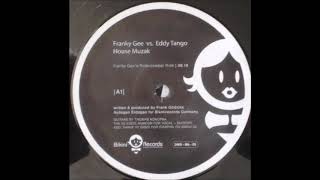 Franky Gee vs Eddy Tango  House Muzak Franky Gees Rollercoaster Ride 2003 [upl. by Citarella69]