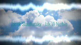 Jacek Stachursky  Jak W Niebie REMIX BY TYPEK OKIENKO [upl. by Mazel]