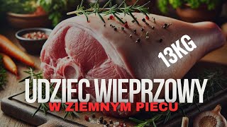 UDZIEC WIEPRZOWY  krok po kroku jak zrobić udziec pieczony w ziemnym piecu [upl. by Aron961]