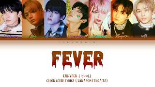 ENHYPEN 앤하이픈  FEVER color coded lyrics engesp [upl. by Ahsrav]