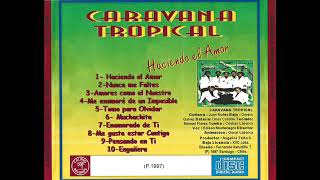 Caravana Tropical  Haciendo El Amor  1997 [upl. by Nahgaem]