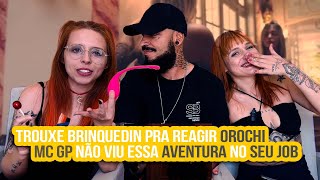 Orochi MC GP  Seu Job  Aventura  NA ATIVIDADE REACT 717 [upl. by Annodal]