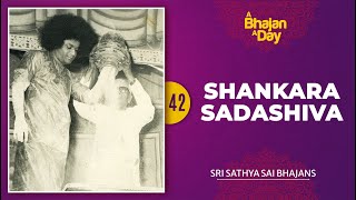 42  Shankara Sadashiva Chandrasekhara  Sri Sathya Sai Bhajans [upl. by Greerson855]