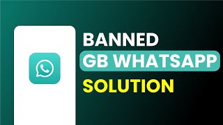 GB WhatsApp Banned Problem Solution 2024 [upl. by Tannen]