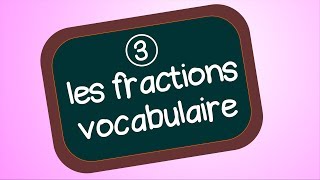 Les fractions  vocabulaire [upl. by Colton]