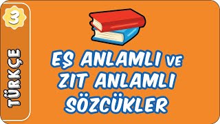 Eş Anlamlı ve Zıt Anlamlı Sözcükler  3 Sınıf Türkçe evokul Kampı [upl. by Annot]