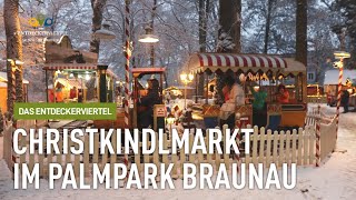 DAS ENTDECKERVIERTEL Christkindlmarkt im Palmpark Braunau [upl. by Tserof87]