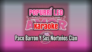 POPURRÍ LEO  KARAOKE Paco Barron Y Sus Norteños Clan [upl. by Samuel]