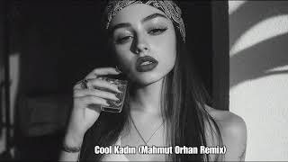 Cool Kadın Mahmut Orhan Remix [upl. by Cornell690]