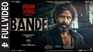 Bande Full Video Vikram Vedha  Hrithik Roshan Saif Ali Khan  SAM C S Manoj Muntashir Sivam [upl. by Aman]