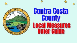 Contra Costa County Local Measures Voter Guide 2024 [upl. by Kane]