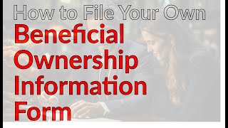 How to File Beneficial Ownership Information Form [upl. by Notle]