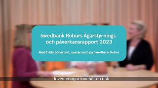 Swedbank Roburs Ägarstyrnings och påverkansrapport 2023 [upl. by Meit]