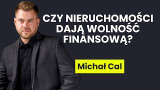 Czy nieruchomości dają wolność finansową  Michał Cal [upl. by Llenaj]